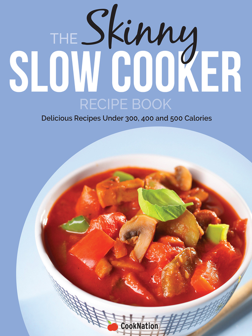 Title details for The Skinny Slow Cooker Recipe Book by Cooknation - Available